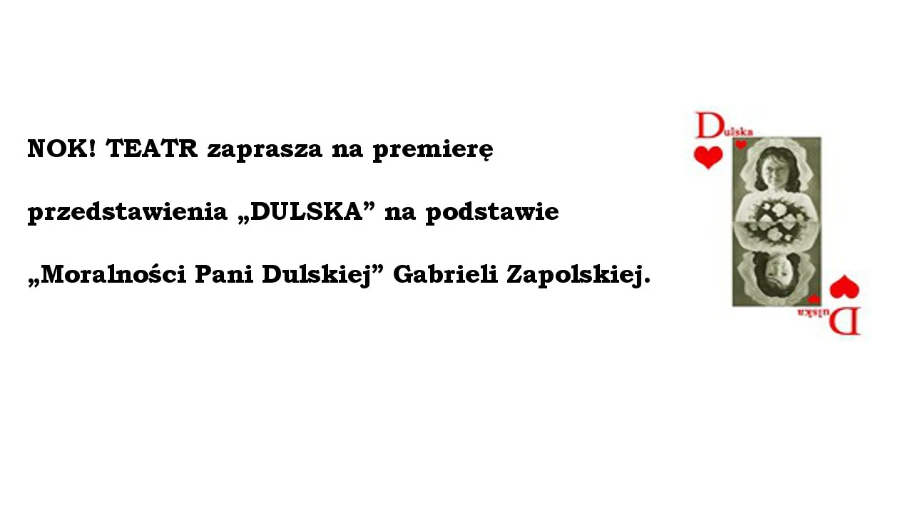 NOK! TEATR zaprasza na premierę przedstawienia „DULSKA”