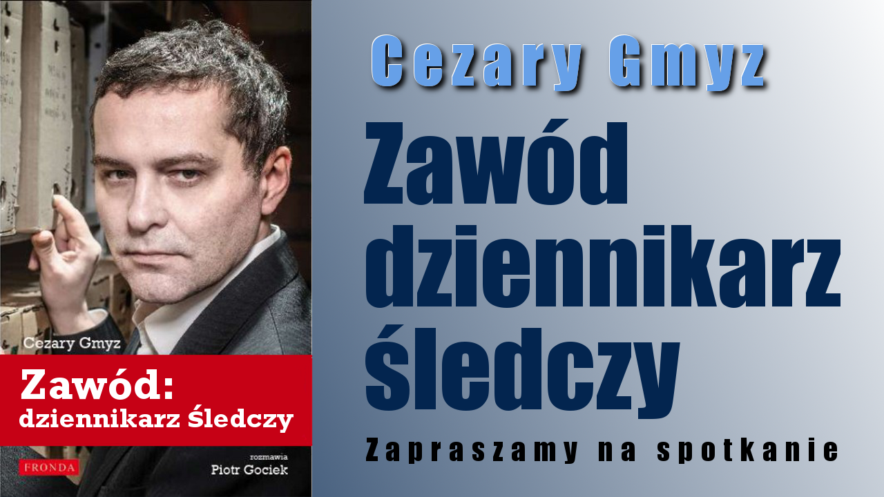 Zaproszenie na spotkanie z redaktorem Cezarym Gmyzem